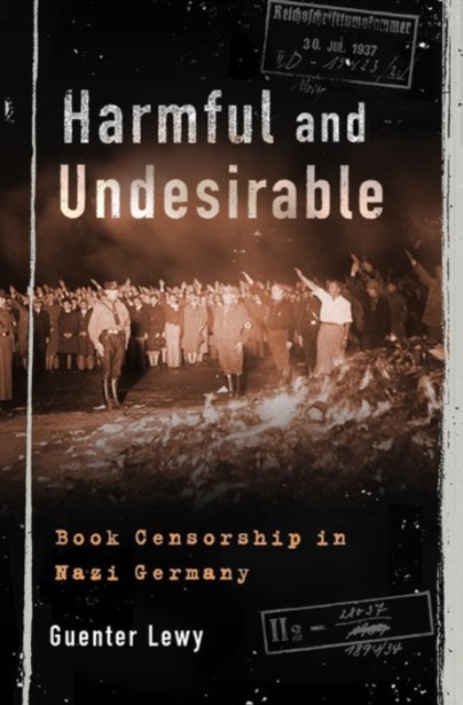 Harmful and Undesirable : Book Censorship in Nazi Germany, Hardback Book