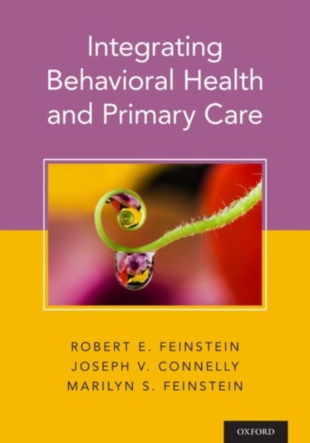 Integrating Behavioral Health and Primary Care, Hardback Book