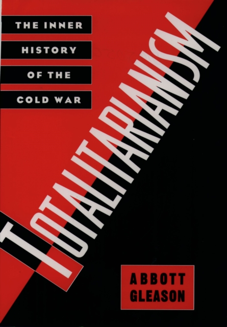 Totalitarianism : The Inner History of the Cold War, EPUB eBook