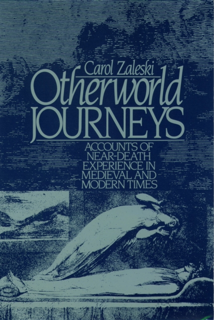 Otherworld Journeys : Accounts of Near-Death Experience in Medieval and Modern Times, EPUB eBook