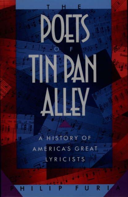 The Poets of Tin Pan Alley : A History of America's Great Lyricists, EPUB eBook