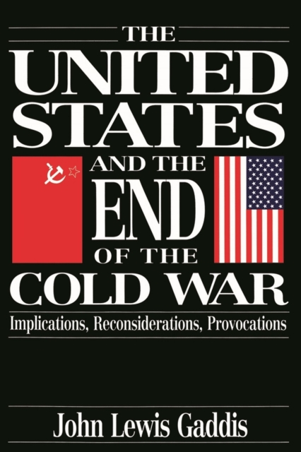 The United States and the End of the Cold War : Implications, Reconsiderations, Provocations, EPUB eBook