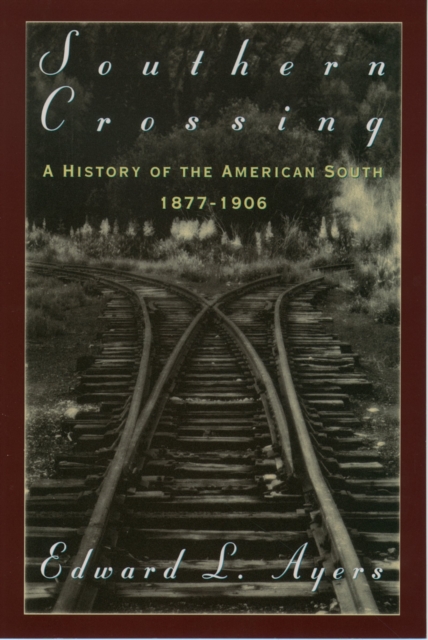 Southern Crossing : A History of the American South, 1877-1906, EPUB eBook