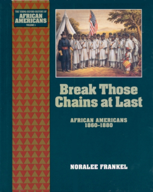 Break Those Chains at Last : African Americans 1860-1880, EPUB eBook
