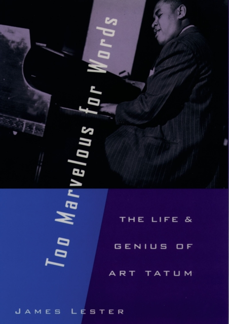 Too Marvelous for Words : The Life and Genius of Art Tatum, EPUB eBook