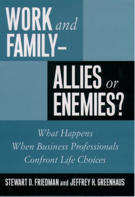 Work and Family--Allies or Enemies? : What Happens When Business Professionals Confront Life Choices, EPUB eBook