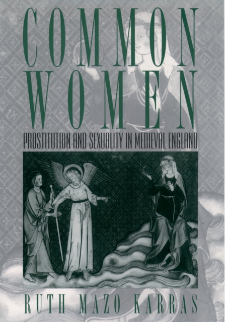 Common Women : Prostitution and Sexuality in Medieval England, EPUB eBook