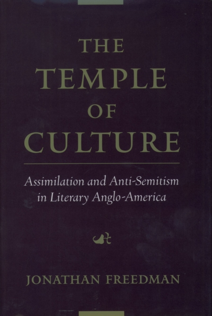 The Temple of Culture : Assimilation and Anti-Semitism in Literary Anglo-America, EPUB eBook