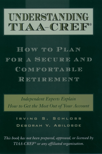 Understanding TIAA-CREF : How to Plan for a Secure and Comfortable Retirement, EPUB eBook