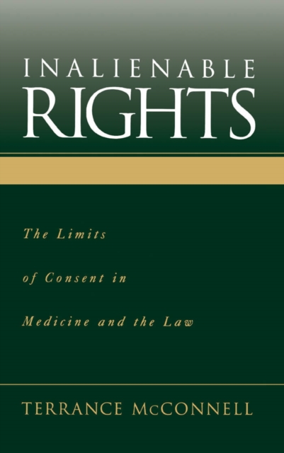 Inalienable Rights : The Limits of Consent in Medicine and the Law, EPUB eBook