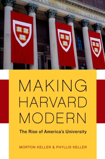 Making Harvard Modern : The Rise of America's University, EPUB eBook