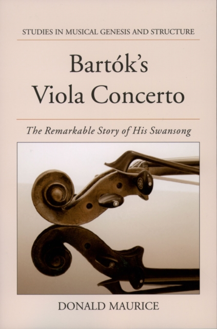 Bartok's Viola Concerto : The Remarkable Story of His Swansong, EPUB eBook