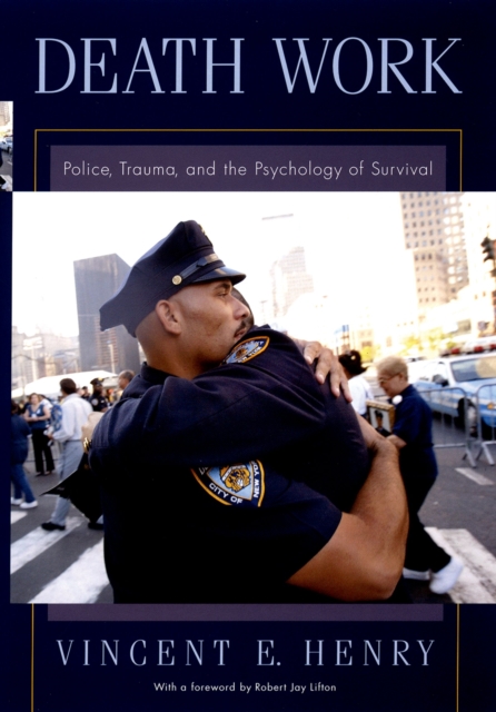 Death Work : Police, Trauma, and the Psychology of Survival, EPUB eBook