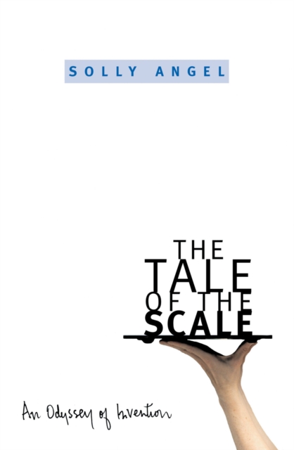The Tale of the Scale : An Odyssey of Invention, EPUB eBook