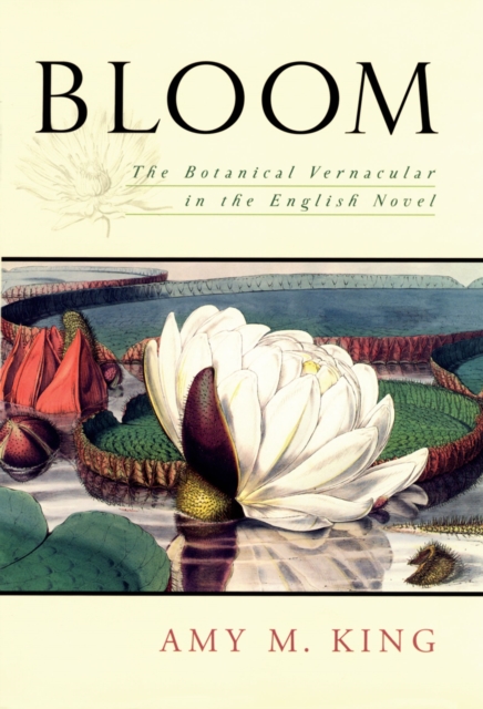 Bloom : The Botanical Vernacular in the English Novel, EPUB eBook