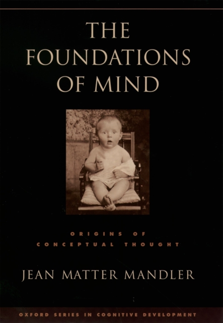 The Foundations of Mind : Origins of Conceptual Thought, EPUB eBook
