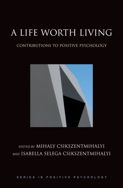 A Life Worth Living : Contributions to Positive Psychology, EPUB eBook