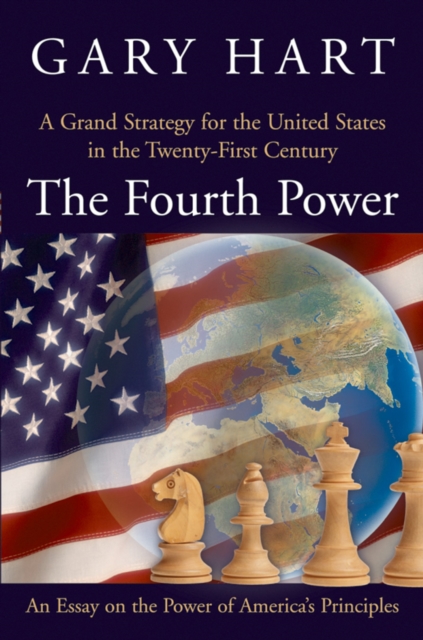 The Fourth Power : A Grand Strategy for the United States in the Twenty-First Century, EPUB eBook
