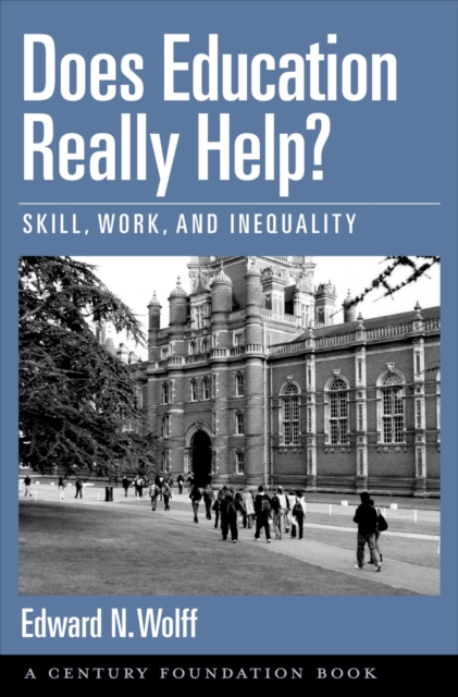 Does Education Really Help? : Skill, Work, and Inequality, EPUB eBook