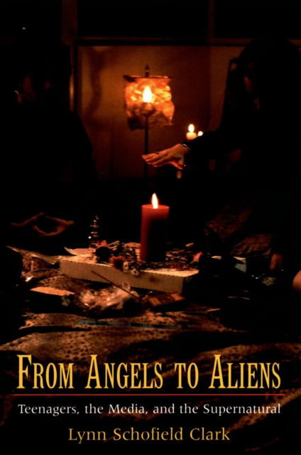 From Angels to Aliens : Teenagers, the Media, and the Supernatural, EPUB eBook