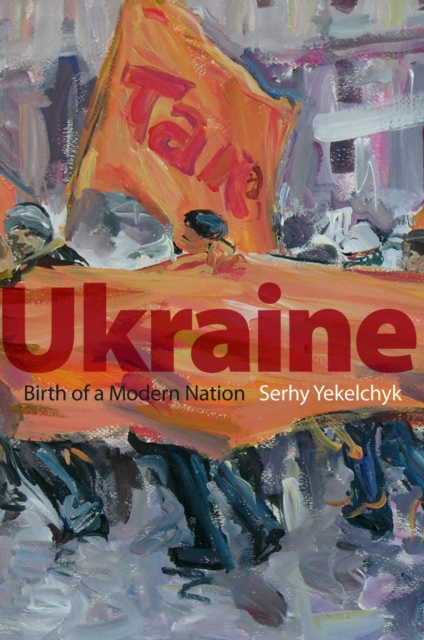 Ukraine : Birth of a Modern Nation, EPUB eBook