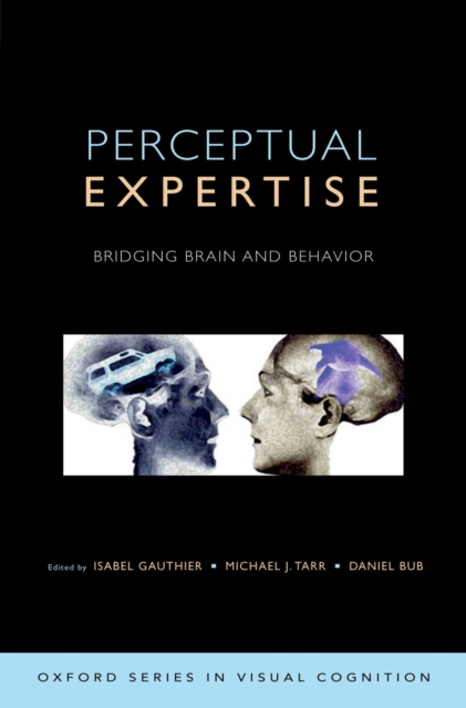 Perceptual Expertise : Bridging Brain and Behavior, EPUB eBook