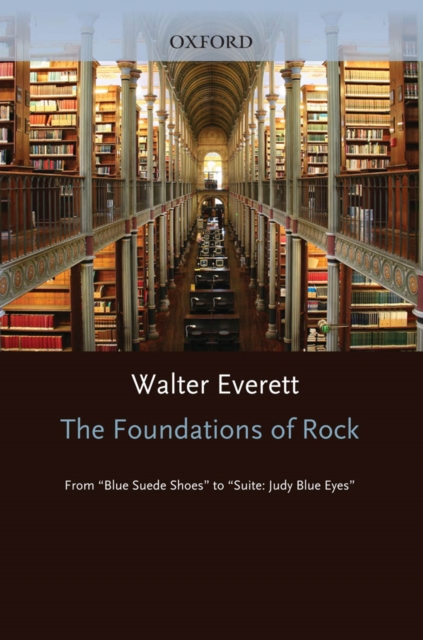 The Foundations of Rock : From "Blue Suede Shoes" to "Suite: Judy Blue Eyes", EPUB eBook
