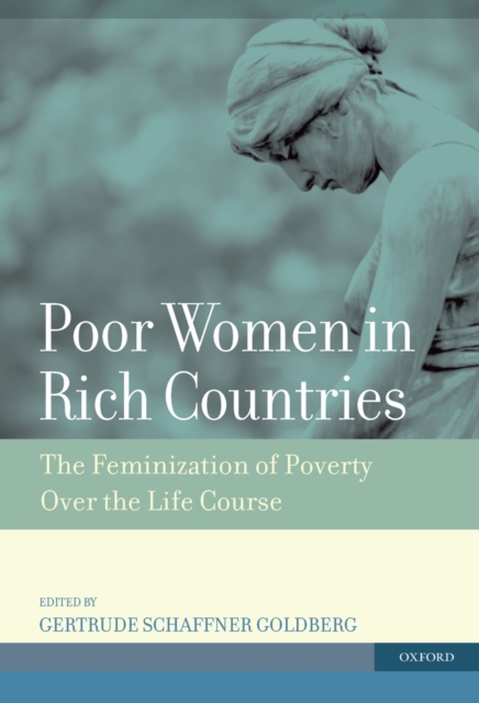 Poor Women in Rich Countries : The Feminization of Poverty Over the Life Course, EPUB eBook