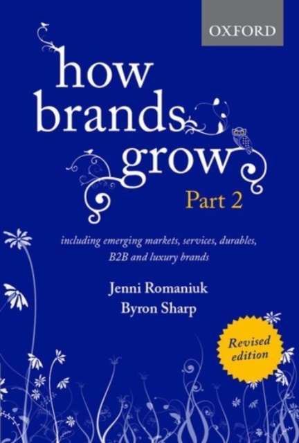 How Brands Grow 2 Revised Edition : Including Emerging Markets, Services, Durables, B2B and Luxury Brands, Hardback Book