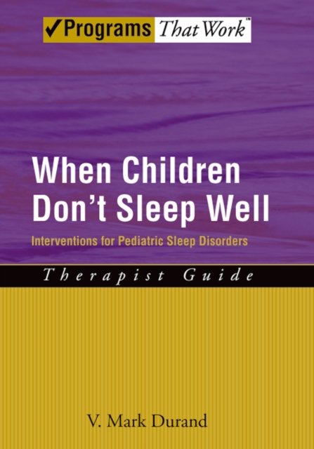 When Children Don't Sleep Well : Interventions for Pediatric Sleep Disorders Therapist Guide, EPUB eBook