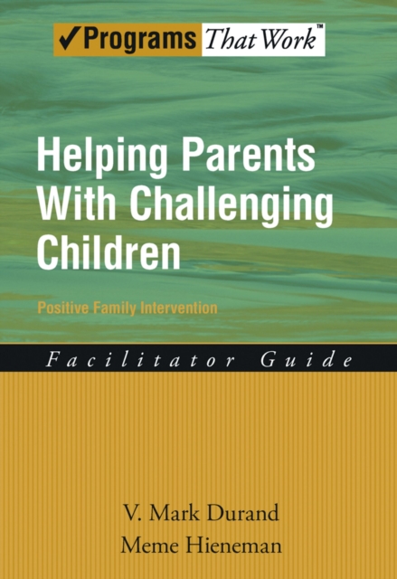 Helping Parents with Challenging Children Positive Family Intervention Facilitator Guide, EPUB eBook