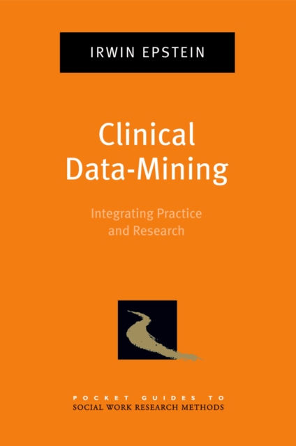 Clinical Data-Mining : Integrating Practice and Research, EPUB eBook