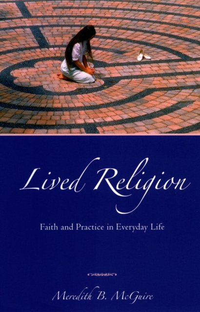 Lived Religion : Faith and Practice in Everyday Life, EPUB eBook