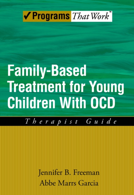 Family Based Treatment for Young Children With OCD : Therapist Guide, EPUB eBook