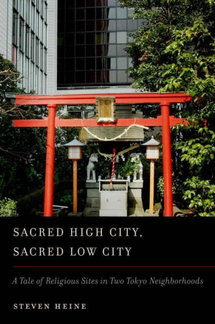 Sacred High City, Sacred Low City : A Tale of Religious Sites in Two Tokyo Neighborhoods, EPUB eBook