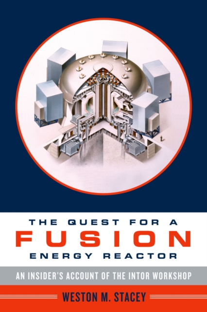 The Quest for a Fusion Energy Reactor : An Insider's Account of the INTOR Workshop, EPUB eBook