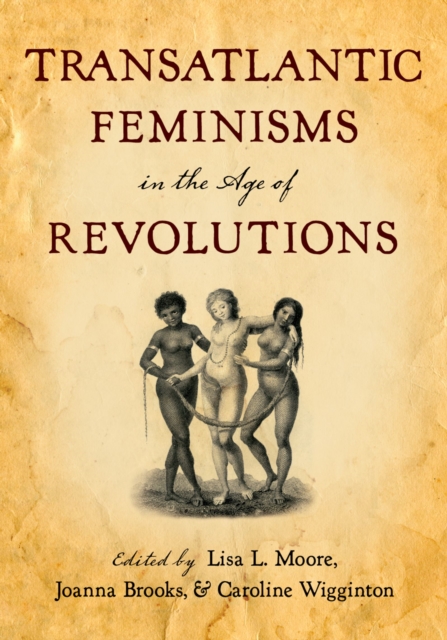 Transatlantic Feminisms in the Age of Revolutions, EPUB eBook
