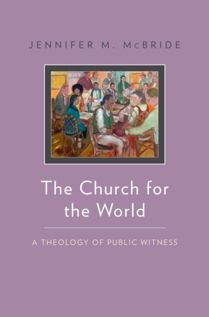 The Church for the World : A Theology of Public Witness, EPUB eBook