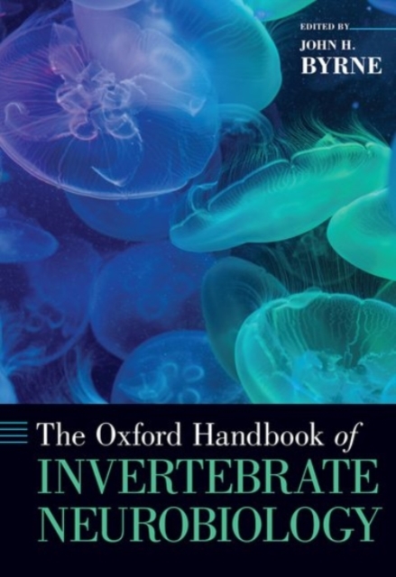 The Oxford Handbook of Invertebrate Neurobiology, Hardback Book