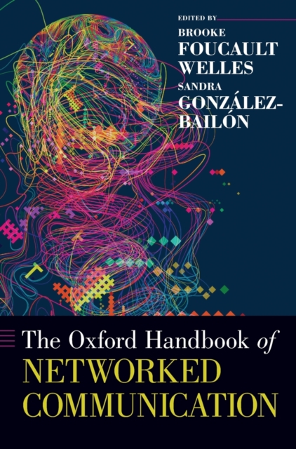 The Oxford Handbook of Networked Communication, Hardback Book