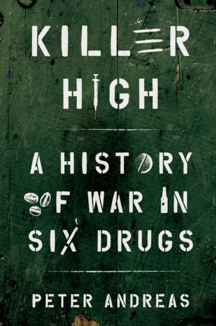 Killer High : A History of War in Six Drugs, EPUB eBook