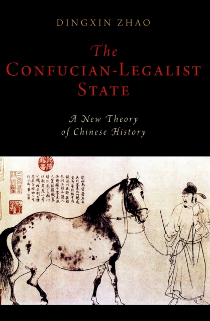 The Confucian-Legalist State : A New Theory of Chinese History, EPUB eBook