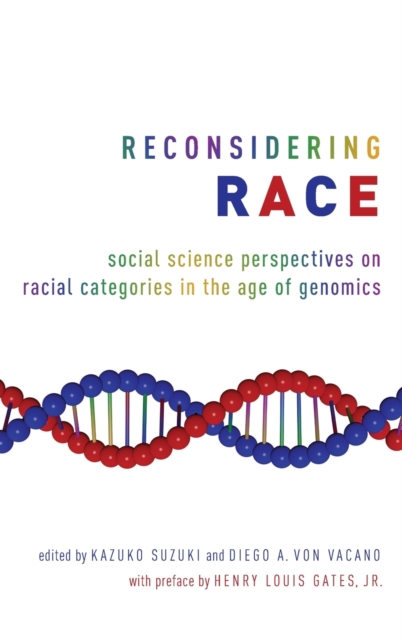 Reconsidering Race : Social Science Perspectives on Racial Categories in the Age of Genomics, Hardback Book