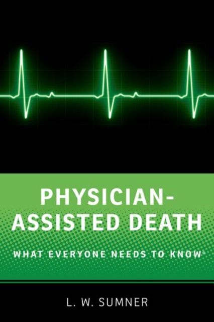 Physician-Assisted Death : What Everyone Needs to Know®, Paperback / softback Book