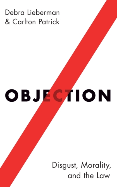 Objection : Disgust, Morality, and the Law, Hardback Book