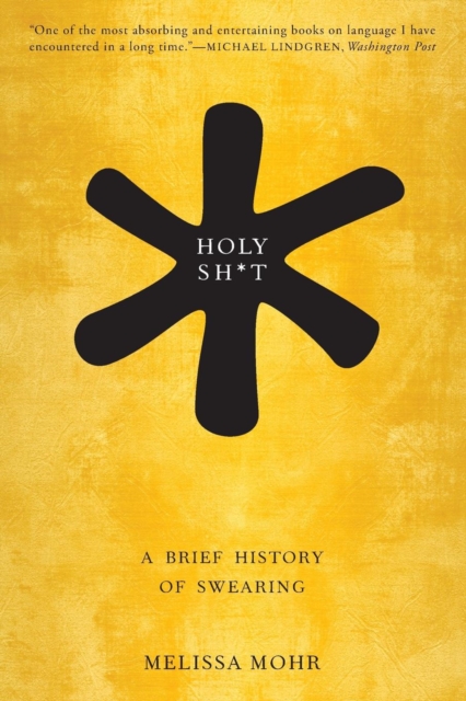 Holy Sh*t : A Brief History of Swearing, Paperback / softback Book