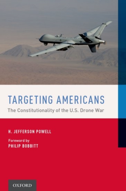 Targeting Americans : The Constitutionality of the U.S. Drone War, Hardback Book