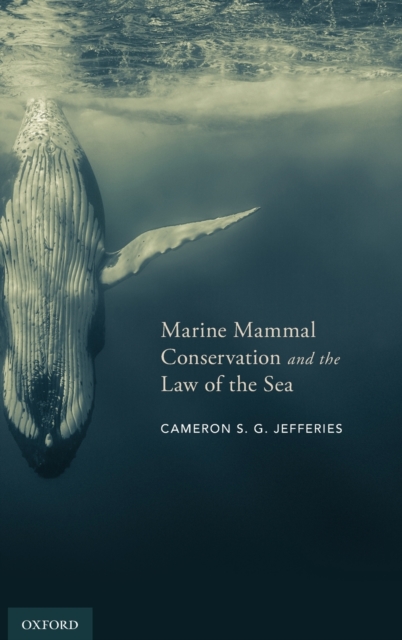 Marine Mammal Conservation and the Law of the Sea, Hardback Book