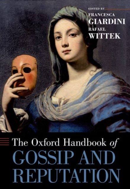 The Oxford Handbook of Gossip and Reputation, Hardback Book