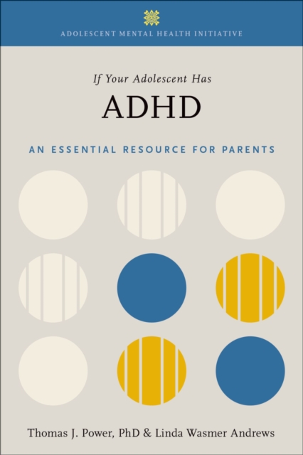 If Your Adolescent Has ADHD : An Essential Resource for Parents, EPUB eBook